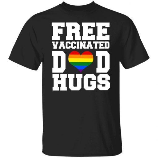 LGBTQ Free Vaccinated Dad Hugs Shirt, long Sleeve, hoodie