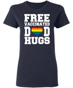 LGBTQ Free Vaccinated Dad Hugs Shirt, long Sleeve, hoodie