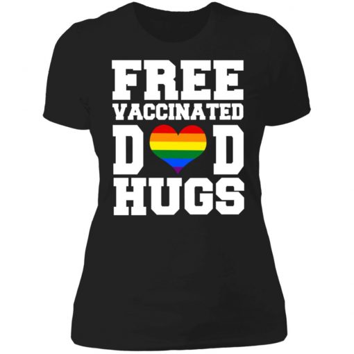 LGBTQ Free Vaccinated Dad Hugs Shirt, long Sleeve, hoodie