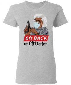 Madea 6 feet back or 6 feet under shirt