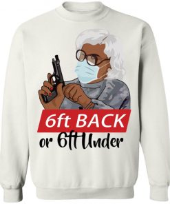 Madea 6 feet back or 6 feet under shirt