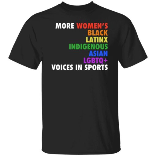 More Women’s Black Latinx Indigenous Asian Lgbtq Voices In Sports Shirt, long Sleeve, hoodie