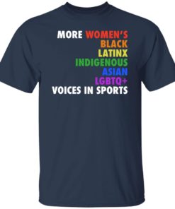 More Women’s Black Latinx Indigenous Asian Lgbtq Voices In Sports Shirt, long Sleeve, hoodie