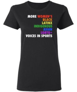 More Women’s Black Latinx Indigenous Asian Lgbtq Voices In Sports Shirt, long Sleeve, hoodie