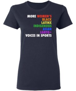 More Women’s Black Latinx Indigenous Asian Lgbtq Voices In Sports Shirt, long Sleeve, hoodie