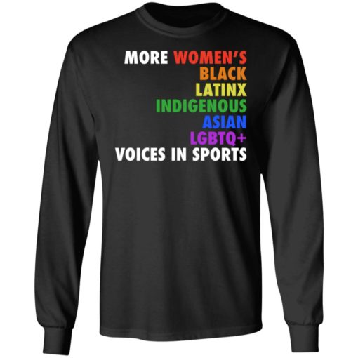 More Women’s Black Latinx Indigenous Asian Lgbtq Voices In Sports Shirt, long Sleeve, hoodie