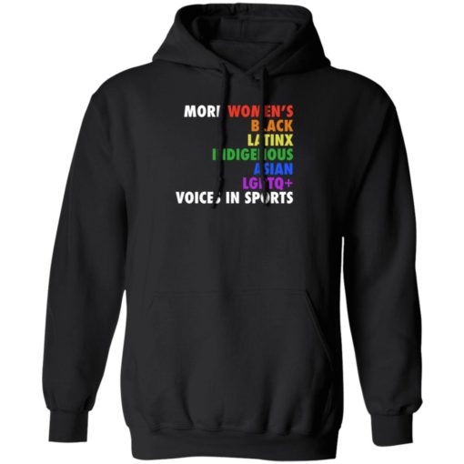 More Women’s Black Latinx Indigenous Asian Lgbtq Voices In Sports Shirt, long Sleeve, hoodie