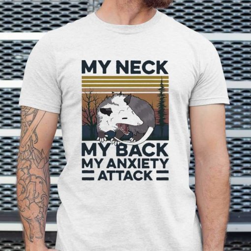 My Neck My Back My Anxiety Attack Vintage T-shirt, long Sleeve, hoodie