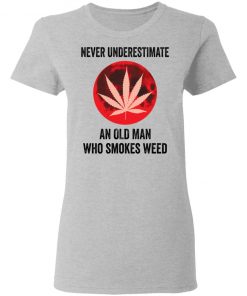 Never underestimate an old man who smokes weed shirt, long Sleeve, hoodie