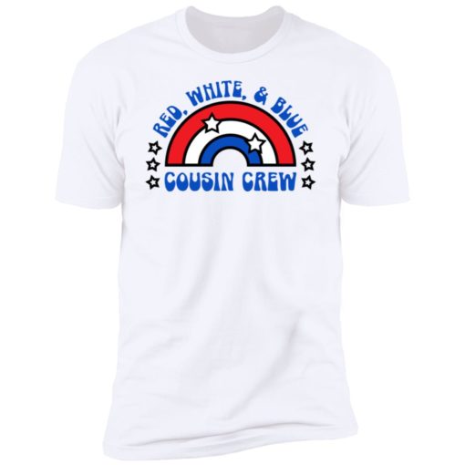 Red White And Blue Cousin Crew 4th Of July Shirt, long Sleeve, hoodie