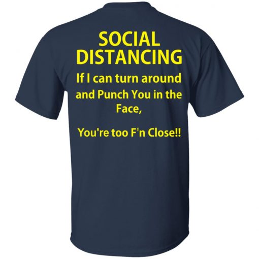 Social Distancing if I can turn around and punch you in the face shirt, long Sleeve, hoodie