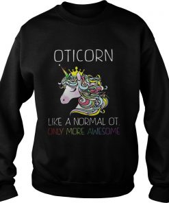 Unicorn Oticorn Like A Normal Ot Only More Awesome Shirt1