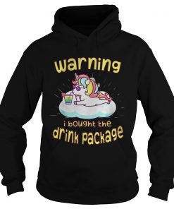 Unicorn Warning I Bought The Drink Package Shirt1