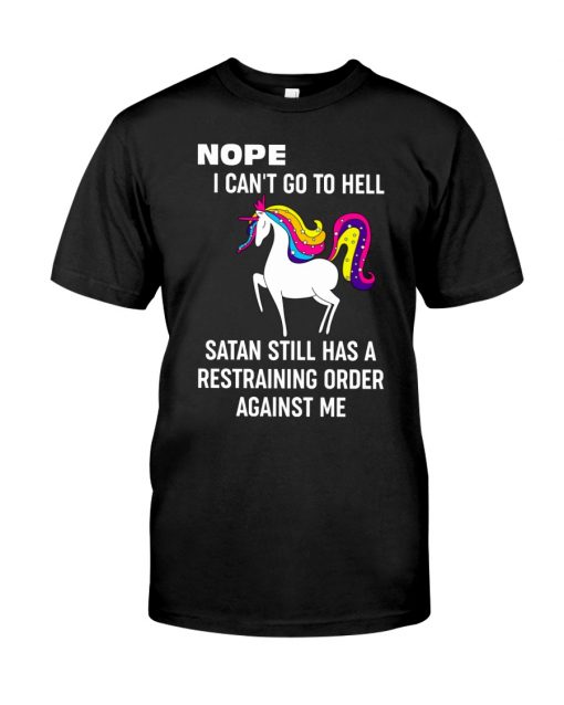 Unicorns Nope I Can't Go To Hell Classic T-Shirt, long Sleeve, hoodie