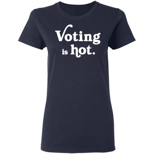 Voting is hot shirt, long Sleeve, hoodie