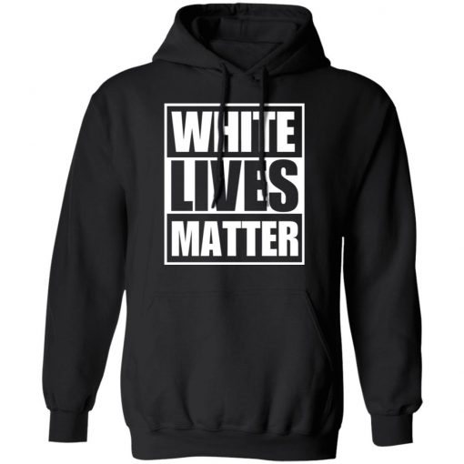 White Lives Matter shirt