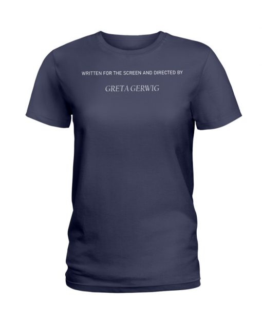 Written for the Screen and directed Greta Gerwig Classic T-Shirt