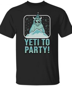 Yeti To Party Shirt, long Sleeve, hoodie