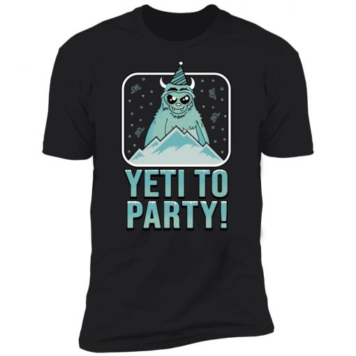 Yeti To Party Shirt, long Sleeve, hoodie