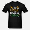 chip dippin and margarita sippin t-shirt