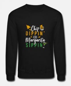 chip dippin and margarita sippin t-shirt