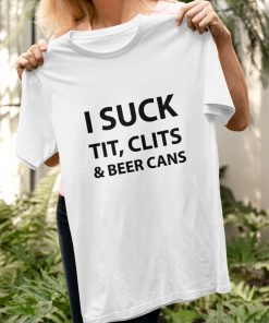 i Suck Tit Clits, t-shirt, long Sleeve, hoodie