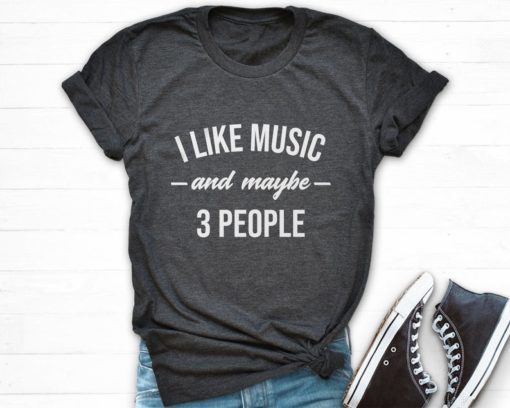 i like music and may be 3 people T-shirt, long Sleeve, hoodie