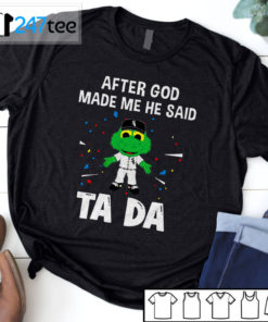 Chicago White Sox Baseball After god made me he said tada Shirt, Hoodie