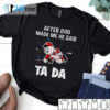 Cincinnati Reds Baseball After god made me he said tada Shirt, Hoodie