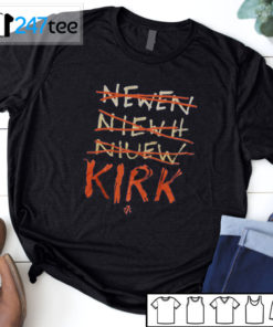 Kirk Newen Niewh Niuew t7l Shirt