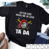 Pittsburgh Pirates Baseball After god made me he said tada Shirt, Hoodie