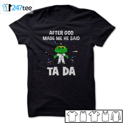 Chicago White Sox Baseball After god made me he said tada Shirt, Hoodie