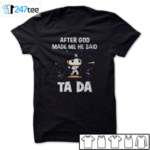 Los Angeles Dodgers Baseball After god made me he said tada Shirt, Hoodie