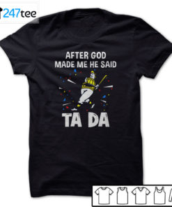 Milwaukee Brewers Baseball After god made me he said tada Shirt, Hoodie