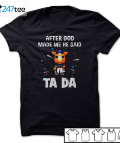 Texas Rangers Baseball After god made me he said tada Shirt, Hoodie