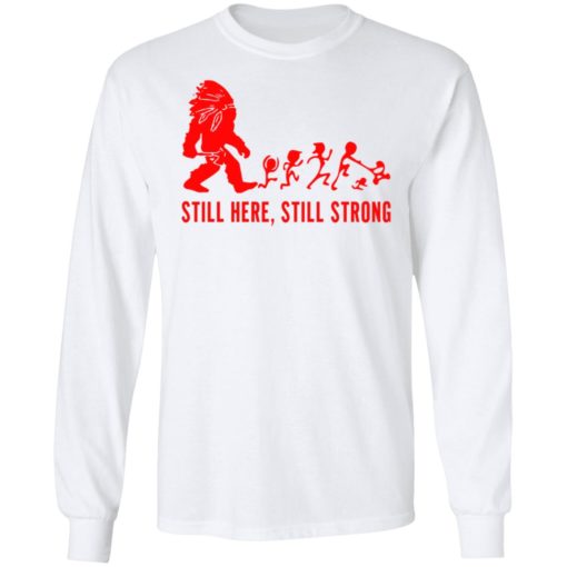 Still Here Still Strong Shirt