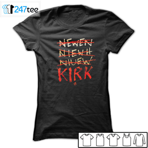 Kirk Newen Niewh Niuew t7l Shirt