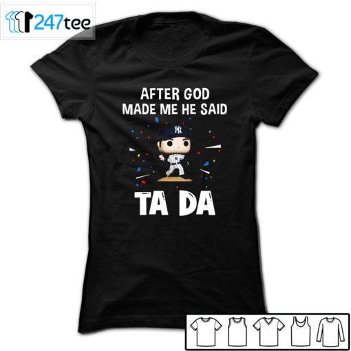 Los Angeles Dodgers Baseball After god made me he said tada Shirt, Hoodie