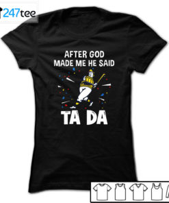 Milwaukee Brewers Baseball After god made me he said tada Shirt, Hoodie