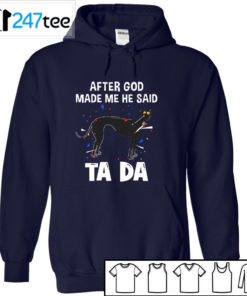 Golden Labrador Retriever after God made me he said ta da Shirt, Hoodie