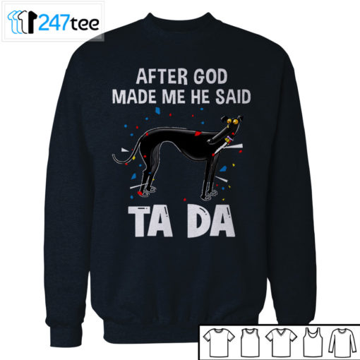 Golden Labrador Retriever after God made me he said ta da Shirt, Hoodie