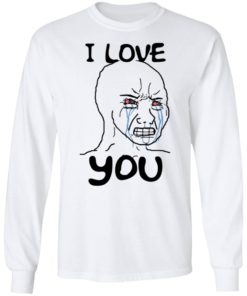 Simp I Love You Crying Wojak Meme T-shirt, Long Sleeve, Hoodie