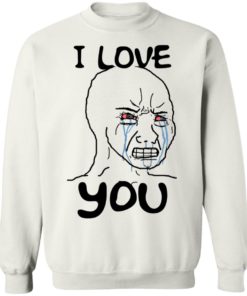 Simp I Love You Crying Wojak Meme T-shirt, Long Sleeve, Hoodie