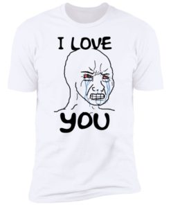 Simp I Love You Crying Wojak Meme T-shirt, Long Sleeve, Hoodie