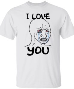 Simp I Love You Crying Wojak Meme T-shirt, Long Sleeve, Hoodie