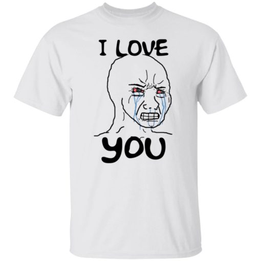 Simp I Love You Crying Wojak Meme T-shirt, Long Sleeve, Hoodie