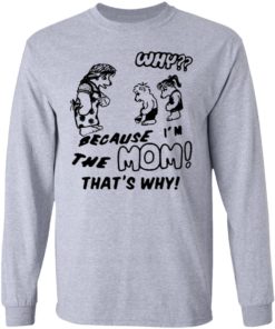 Harry Styles Why Because I’m The Mom That’s Why Shirt