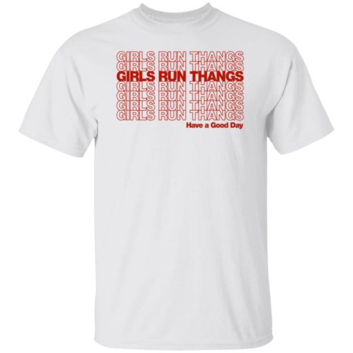 Girls Run Thangs Have A Good Day Shirt