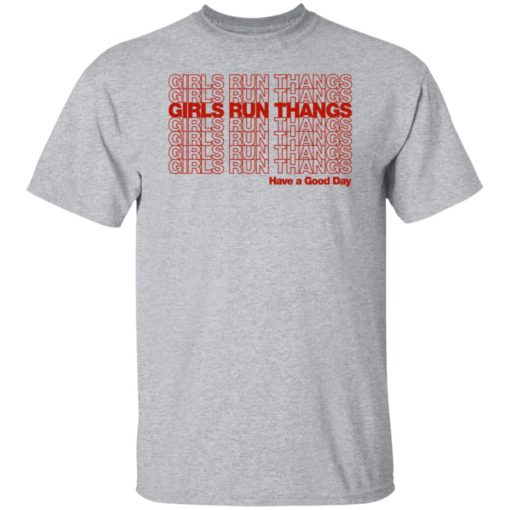 Girls Run Thangs Have A Good Day Shirt