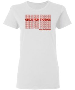 Girls Run Thangs Have A Good Day Shirt